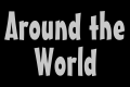 Around the World