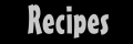 Recipes